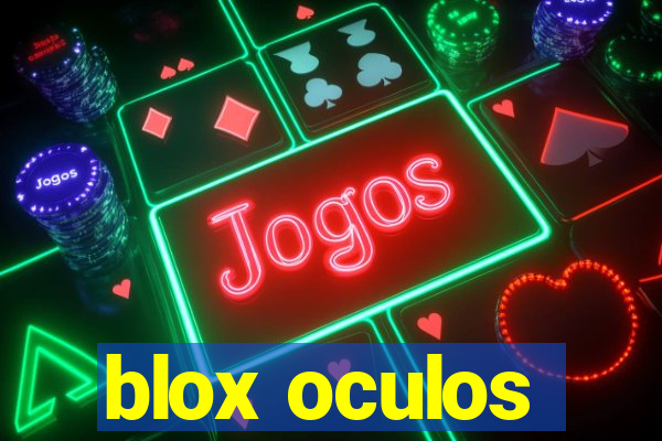 blox oculos